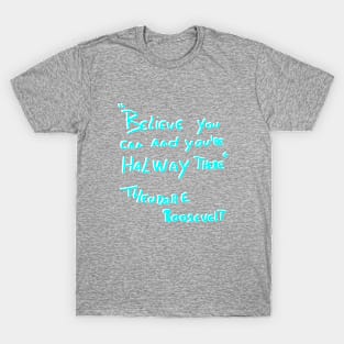 halfway - motivational T-Shirt